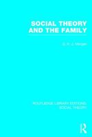 Social Theory and the Family 1138782440 Book Cover