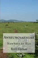 Awseungsaengak: Nowhere to Run 1533107424 Book Cover