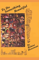 To Do Something Beautiful 0993347681 Book Cover