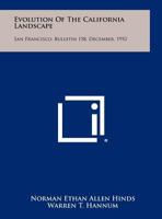 Evolution of the California Landscape: San Francisco, Bulletin 158, December, 1952 1258316714 Book Cover