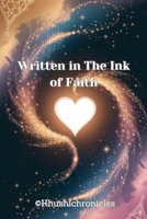 Written in The Ink of Faith B0F646GF33 Book Cover