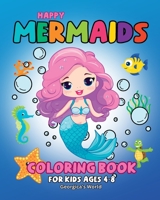 Happy Mermaids Coloring Book for Kids Ages 4-8: Charming Illustrations for Children, Girls and Boys to Explore Their Creativity B0CBNSSQCZ Book Cover