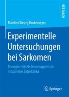 Experimentelle Untersuchungen Bei Sarkomen: Therapie Mittels Ferromagnetisch Induzierter Zytostatika 3658202548 Book Cover