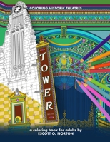 COLORING HISTORIC THEATRES - TOWER THEATRE: a coloring book for adults 1435796888 Book Cover