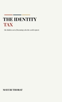 The Identity Tax: The Hidden Cost of Becoming Who the World Expects B0H9NV75XX Book Cover