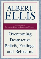 Overcoming Destructive Beliefs, Feelings, and Behaviors: New Directions for Rational Emotive Behavior Therapy 1573928798 Book Cover
