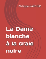 La Dame blanche à la craie noire (French Edition) B0FF1ZFB9N Book Cover