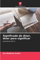 Significado de dizer, dizer para significar: Seminários GRS-CI 620631264X Book Cover