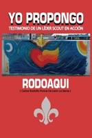 Yo Propongo: Testimonio 2021 de un L?der Scout en Acci?n B0B4L6VL6B Book Cover