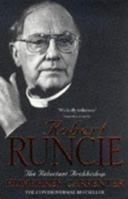 Robert Runcie: The Reluctant Archbishop 0340571071 Book Cover