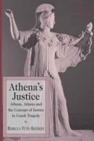 Athena's Justice: Athena, Athens, and the Concept of Justice in Greek Tragedy (Lang Classical Studies) 1433104547 Book Cover