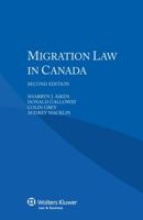 Migration Law in Canada 9041160132 Book Cover