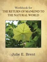 The Return of Mankind to the Natural World 0557689376 Book Cover