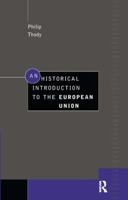 An Historical Introduction to the European Union 0415171075 Book Cover