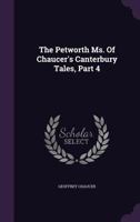 The Corpus MS (Corpus Christi Col., Oxford) of Chaucer's Canterbury Tales, Part 4 1277246955 Book Cover