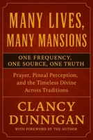 Many Lives, Many Mansions: One Frequency, One Source, One Truth B0FSYV54WK Book Cover