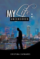 My Life: Uncensored 1643000926 Book Cover