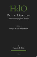 Persian Literature, A Bio-Bibliographical Survey Volume V: Poetry of the Pre-Mongol Period 9004444084 Book Cover