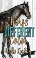 A Horse of a Different Color 1509252746 Book Cover