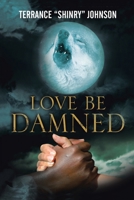 Love Be Damned: The Chronicles of Wayne Book 1 1796084263 Book Cover