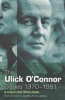 The Ulick O'Connor Diaries, 1970-1981: A Cavalier Irishman 0719556740 Book Cover