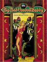 Big Bad Voodoo Daddy - This Beautiful Life 0634015273 Book Cover