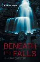 Beneath The Falls (Wakefield Falls Mysteries) 1038370833 Book Cover