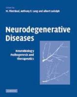 Neurodegenerative Diseases: Neurobiology, Pathogenesis and Therapeutics 0511544871 Book Cover