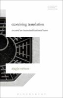 Exorcising Translation: Towards an Intercivilizational Turn 150132604X Book Cover