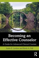 Becoming an Effective Counselor: A Guide for Advanced Clinical Courses 0815395124 Book Cover