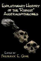 Evolutionary History of the Robust Australopithecines 0202361373 Book Cover
