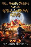 Hill Haven Creeps and the Halloween King 1081354674 Book Cover