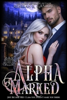 Alpha Marked: An Omegaverse Lycan Shifter Romance (Lycan King Wars) 1633000915 Book Cover