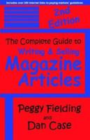 The Complete Guide To Writing & Selling Magazine Articles - Second Edition 0937660256 Book Cover