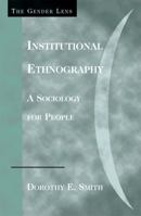 Institutional Ethnography: A Sociology for People 0759105022 Book Cover
