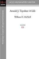 Arnold J. Toynbee: A Life 0195058631 Book Cover
