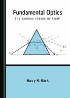 Fundamental Optics: The Various Speeds of Light 1527521370 Book Cover