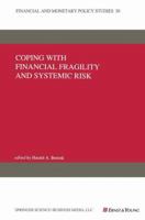 Coping with Financial Fragility and Systemic Risk (Financial and Monetary Policy Studies) 1441951555 Book Cover