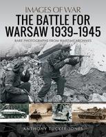 The Battle for Warsaw, 1939-1945 1526741504 Book Cover
