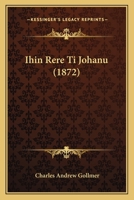 Ihin Rere Ti Johanu (1872) 1168343291 Book Cover