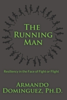 The Running Man: Resiliency in the Face of Fight or Flight B0H6YGJ4WJ Book Cover