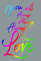 You Will Always Always Always Deserve Love 179039743X Book Cover