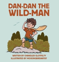 Dan-Dan The Wild Man B0F2S9ZKHX Book Cover