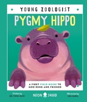 Pygmy Hippo (Young Zoologist): A First Field Guide to Moo Deng and Friends 168449589X Book Cover