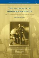 The Statecraft of Theodore Roosevelt: The Duties of Nations and World Order 9089790233 Book Cover