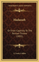 Hadasseh: Or From Captivity To The Persian Throne 1241226512 Book Cover