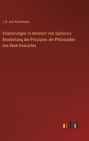 Erläuterungen zu Benedict von Spinoza's Bearbeitung der Prinzipien der Philosophie des René Descartes 3368219081 Book Cover