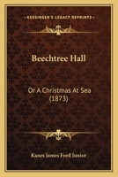 Beechtree Hall: Or A Christmas At Sea 1104038889 Book Cover