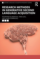 Research Methods in Generative Second Language Acquisition (Second Language Acquisition Research Series) 0367750201 Book Cover