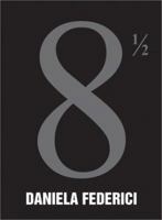 Daniela Federici: 8 1/2 3908163587 Book Cover